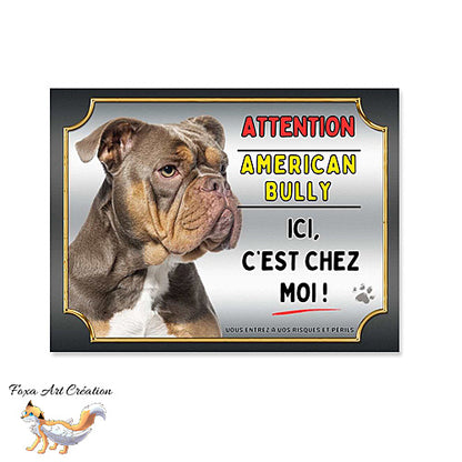Plaque attention au chien race American Bully ici c'est chez moi