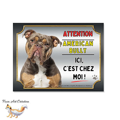 Plaque attention au chien race American Bully ici c'est chez moi (1)