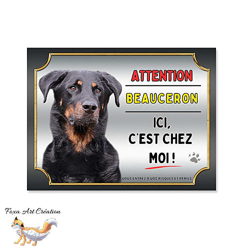 Plaque Attention au chien race Beauceron ici c'est chez moi