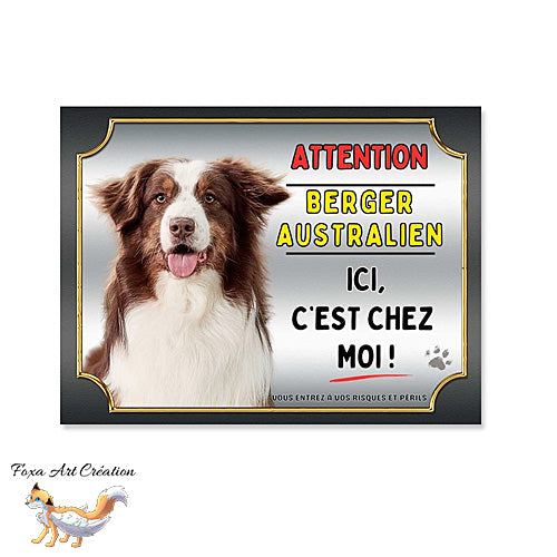 Plaque Attention au chien Berger Australien rouge ici c'est chez moi