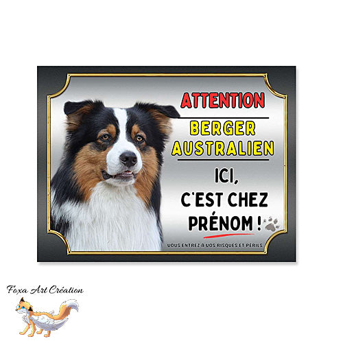 Plaque Attention au chien Berger Australien tricolore ici c'est chez moi