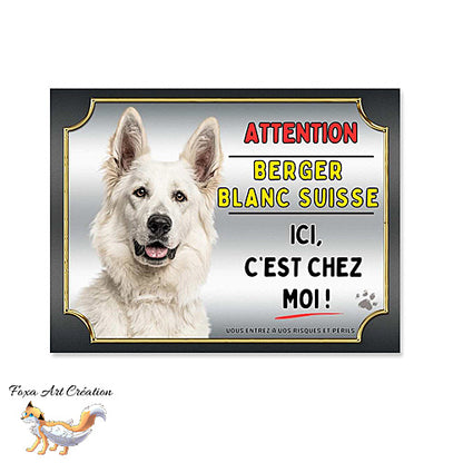 Plaque Attention au chien Berger Blanc Suisse ici c'est chez moi