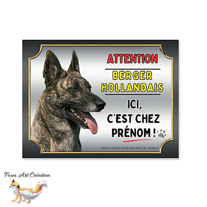 Plaque Attention au chien Berger Hollandais ici c'est chez moi