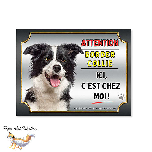 Plaque Attention au chien race Border Collie ici c'est chez moi