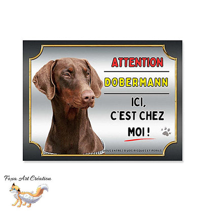 Plaque Attention au chien Dobermann marron ici c'est chez moi
