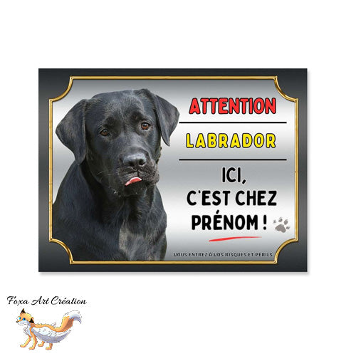 Plaque Attention au chien Labrador noir ici c'est chez moi