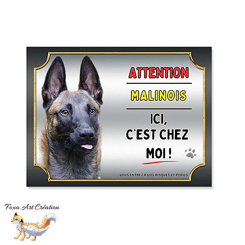 Plaque Attention au chien Malinois ici c'est chez moi