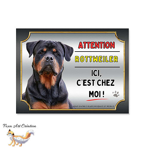 Plaque Attention au chien Rottweiler ici c'est chez moi
