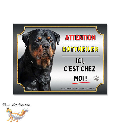 Plaque Attention au chien race Rottweiler ici c'est chez moi