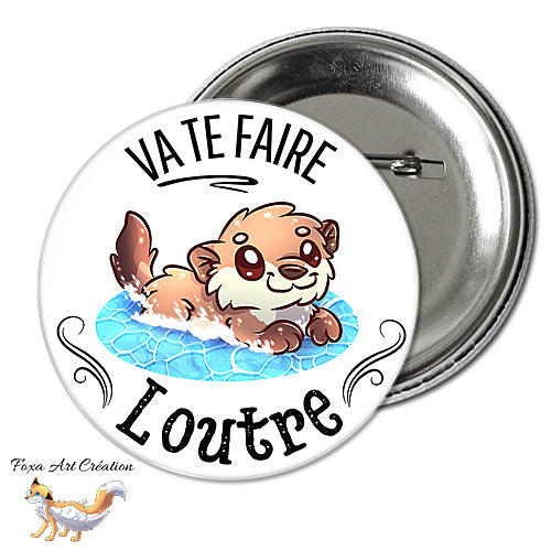 Badge, Magnet pins humour "Va te faire loutre", mignon, fond blanc