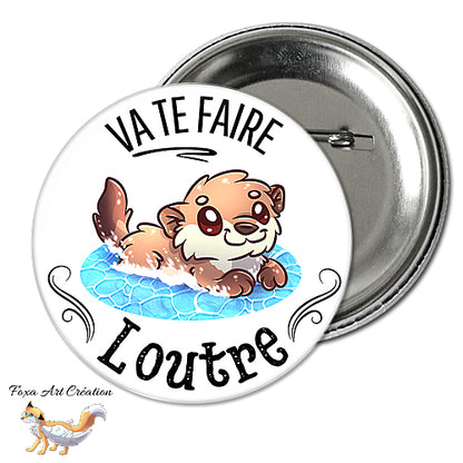 Badge, Magnet pins humour "Va te faire loutre", mignon, fond blanc