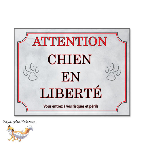Plaque Attention Chien en Liberté, panneau, pancarte, je monte la garde