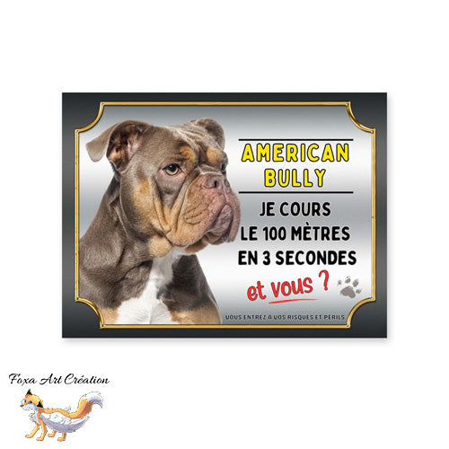 Plaque attention au chien race American Bully cours le 100 mètres en 3 secondes et vous