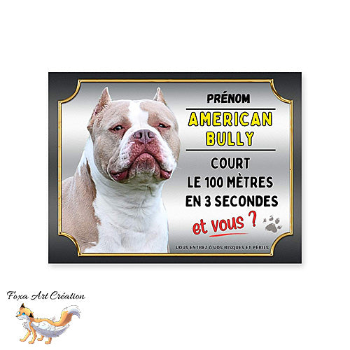 Plaque American Bully cours le 100 mètres en 3 secondes et vous panneau attention au chien