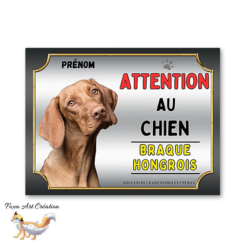 Plaque Braque Hongrois Attention au chien Panneau (Vizsla)