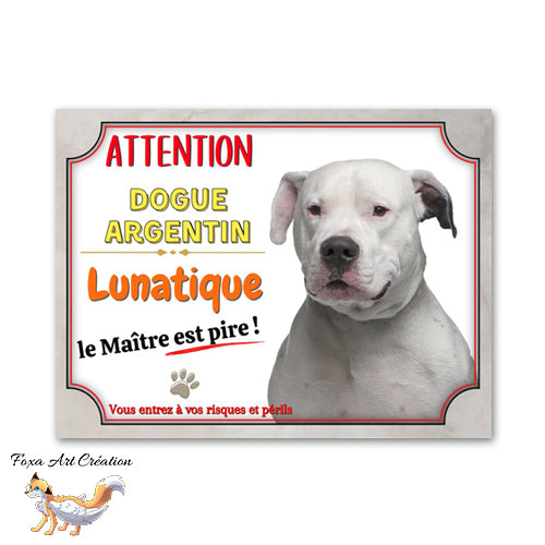 Plaque de portail Dogue Argentin lunatique le maitre est pire Panneau Attention au chien