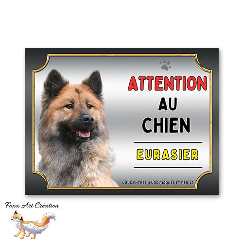 Plaque Eurasier Attention au chien Panneau pancarte