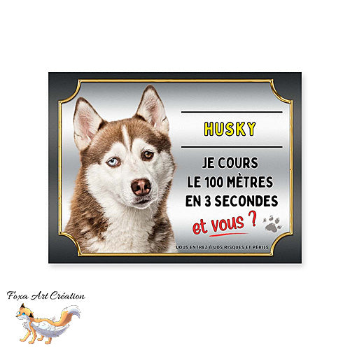Plaque de portail Husky roux cours le 100 mètres en 3 secondes et vous