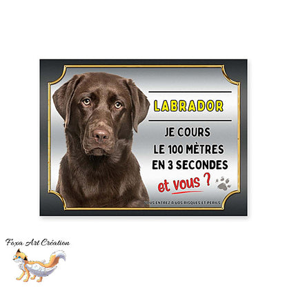 Plaque de portail Labrador chocolat cours le 100 mètres en 3 secondes et vous