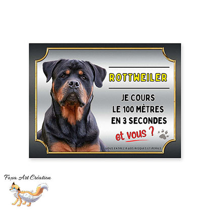 Plaque Attention au chien Rottweiler cours le 100 mètres en 3 secondes et vous