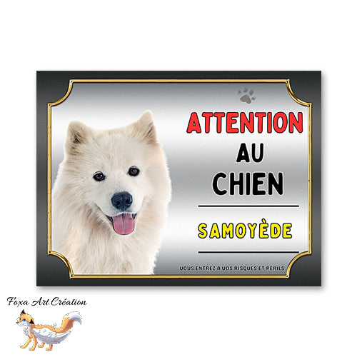 Plaque Samoyède Attention au chien Panneau pancarte