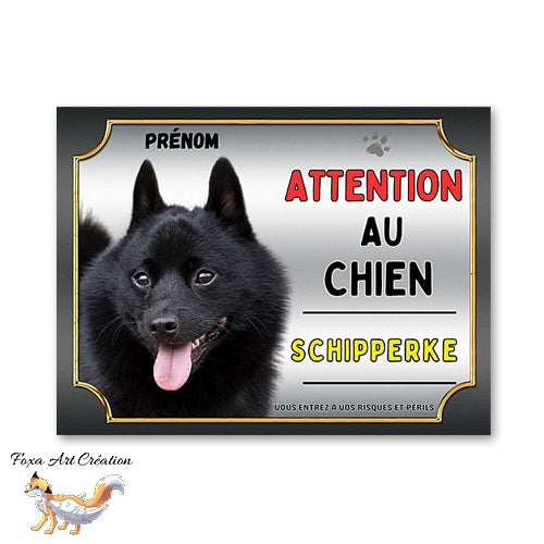 Plaque Schipperke Attention au chien Panneau pancarte