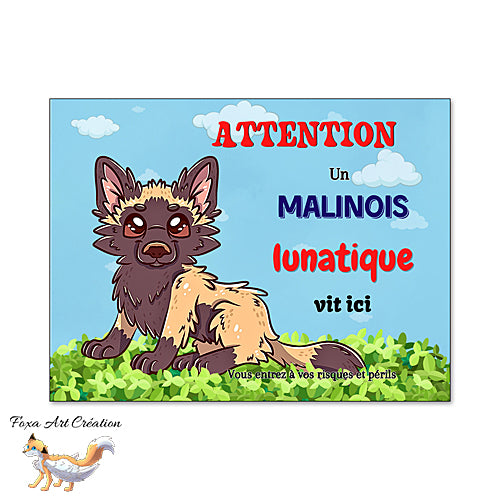 Plaque humour Attention au Chien Malinois lunatique panneau illustration