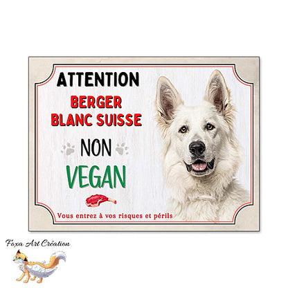 Plaque humour Attention Chien Berger Blanc Suisse je ne suis pas vegan