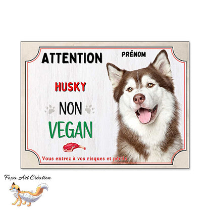 Plaque de portail humour Attention Chien Husky roux je ne suis pas vegan