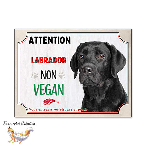 Plaque de portail humour Attention Chien Labrador noir je ne suis pas vegan