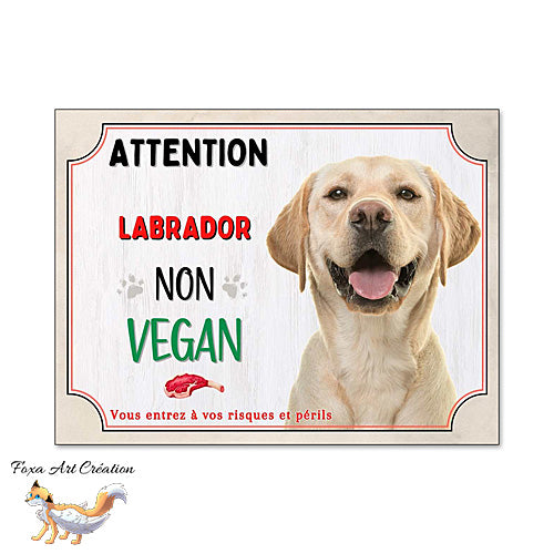Plaque de portail humour Attention Chien Labrador sable je ne suis pas vegan