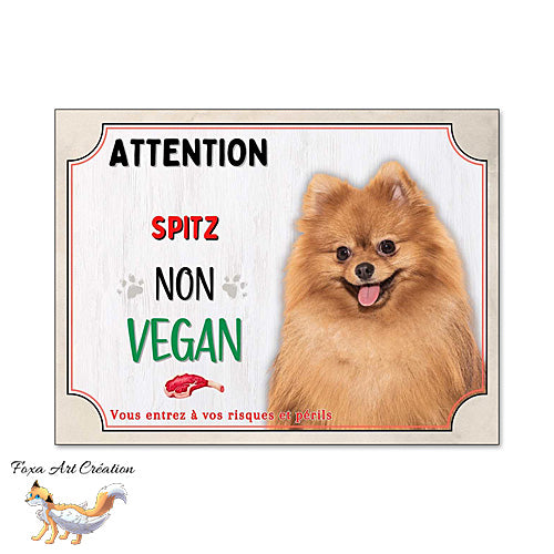 Plaque de portail humour Attention Chien Spitz je ne suis pas vegan