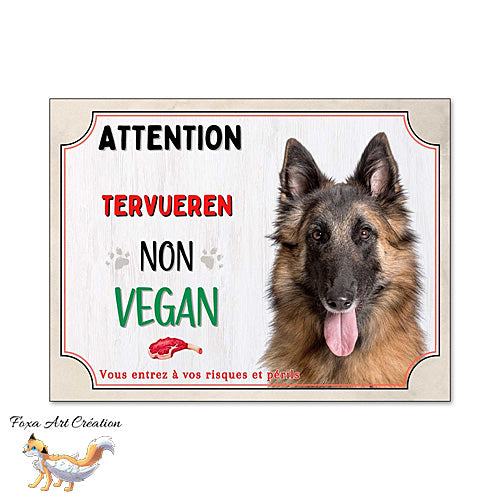 Plaque de portail humour Attention Chien Tervueren je ne suis pas vegan