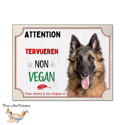 Plaque de portail humour Attention Chien Tervueren je ne suis pas vegan