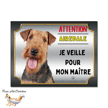 plaque attention au chien airedale monte la garde je veille pour mon maitre 
