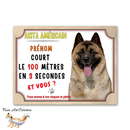 plaque attention au chien akita américain cours le 100 metre en 3 secondes  