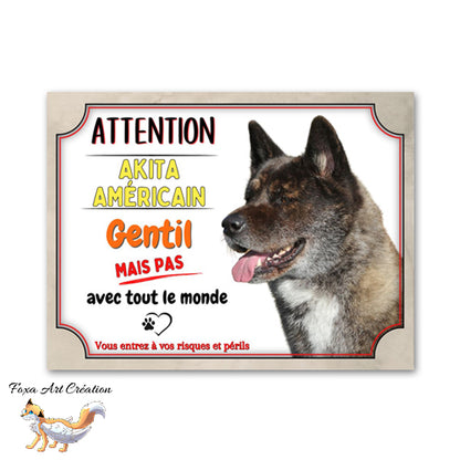 plaque attention au chien akita américain gentil mais pas avec tout le monde   