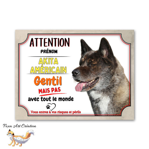 plaque attention au chien akita américain gentil mais pas avec tout le monde   