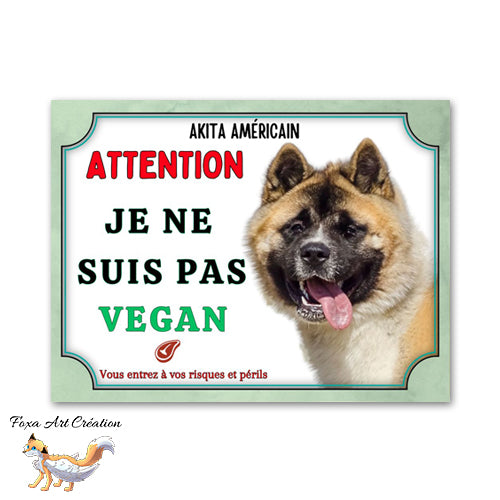 plaque attention au chien akita américain je ne suis pas vegan 