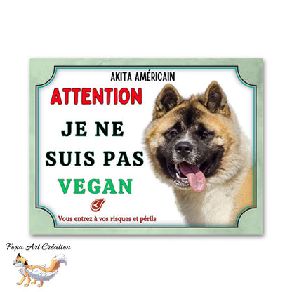 plaque attention au chien akita américain je ne suis pas vegan 
