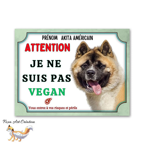 plaque attention au chien akita américain je ne suis pas vegan 