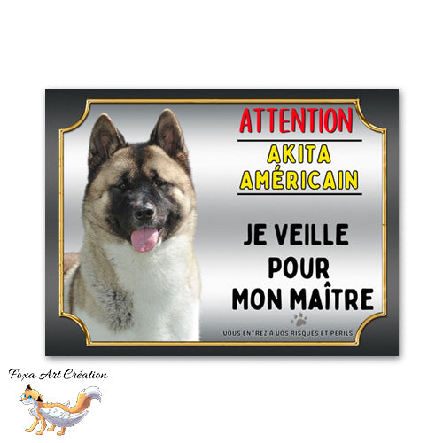 plaque attention au chien akita américain je veille pour mon maitre  