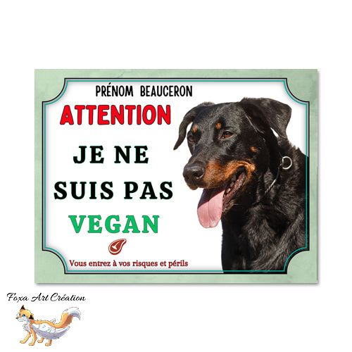 plaque attention au chien beauceron monte la garde pas vegan