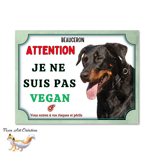 plaque attention au chien beauceron monte la garde pas vegan