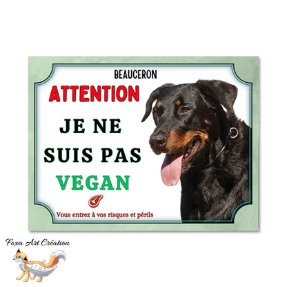 plaque attention au chien beauceron monte la garde pas vegan