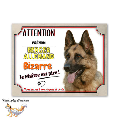 Plaque de portail Attention Berger Allemand bizarre le maitre est pire