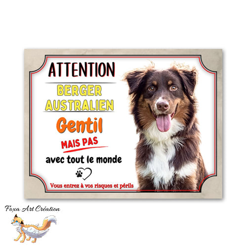 plaque attention au chien berger australien gentil mais pas avec tout le monde 