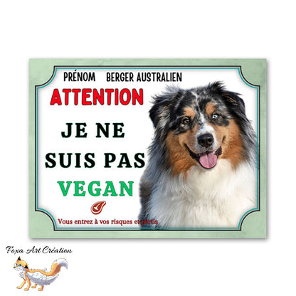 plaque attention au chien berger australien je ne suis pas vegan 