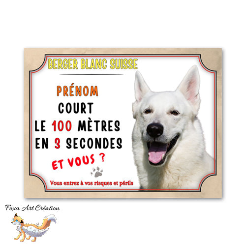 plaque attention au chien berger blanc suisse cours le 100 mètre en 3 secondes  