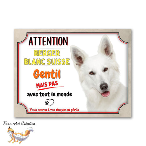 plaque attention au chien berger blanc suisse gentil mais pas avec tout le monde 